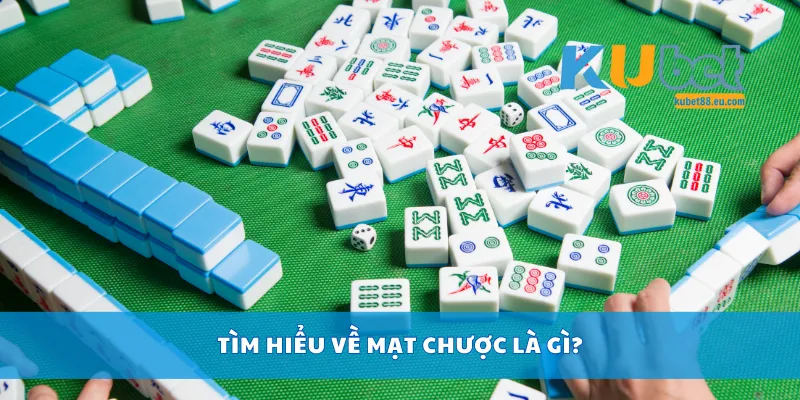Tìm hiểu về mạt chược là gì?